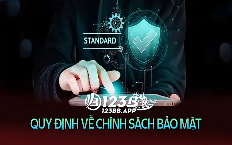 Quy định về chính sách bảo mật 123B