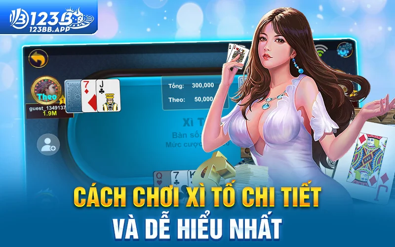 Cách chơi Xì tố chi tiết và dễ hiểu nhất kèm hình ảnh