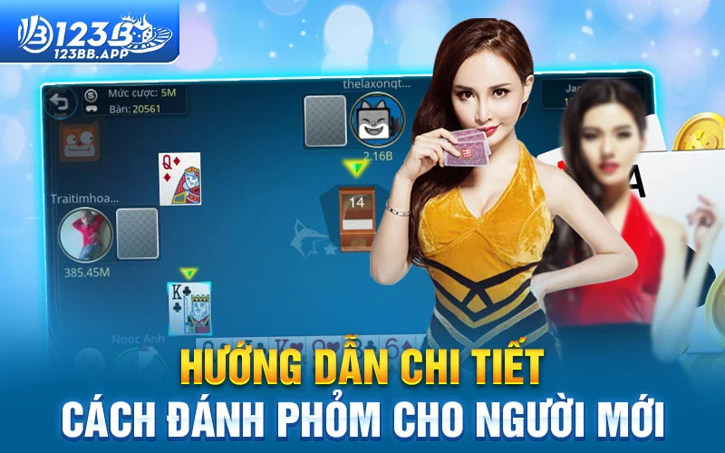 Hướng dẫn chi tiết cách đánh Phỏm cho người mới