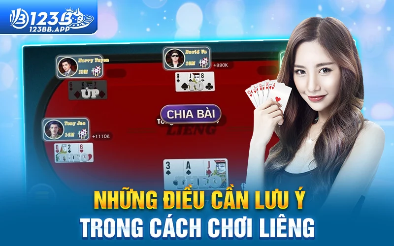 Những điều cần lưu ý trong cách chơi Liêng