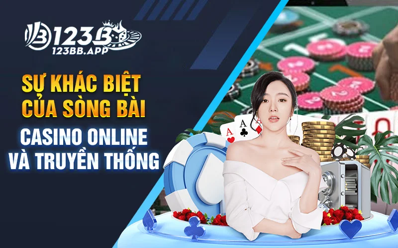 Sự khác biệt của Sòng bài casino online và địa điểm casino trực tiếp