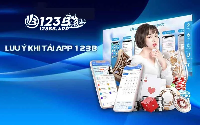 nội dung cần chú ý khi tải app 123B